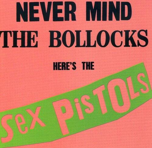 NEVER MIND THE BOLLOCKS  
HERE'S THE  
Sex Pistols