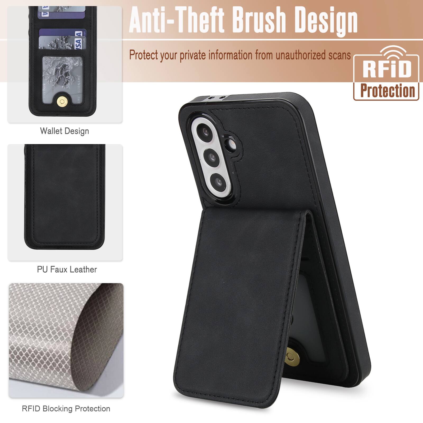 Anti-Theft Brush Design  
Protect your private information from unauthorized scans  

RFiD Protection  

Wallet Design  
PU Faux Leather  
RFID Blocking Protection