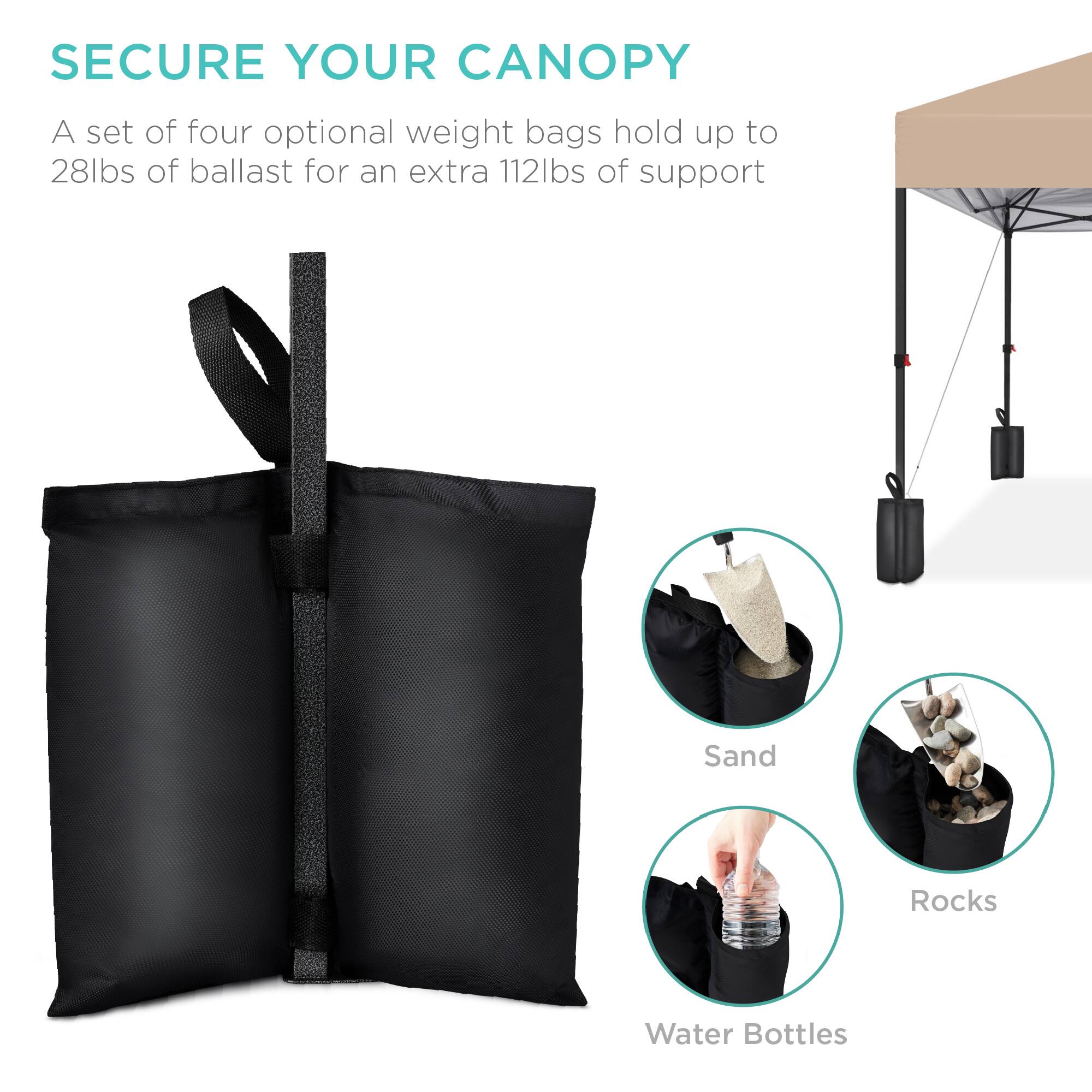 SECURE YOUR CANOPY

A set of four optional weight bags hold up to 28lbs of ballast for an extra 112lbs of support

Sand  
Rocks  
Water Bottles
