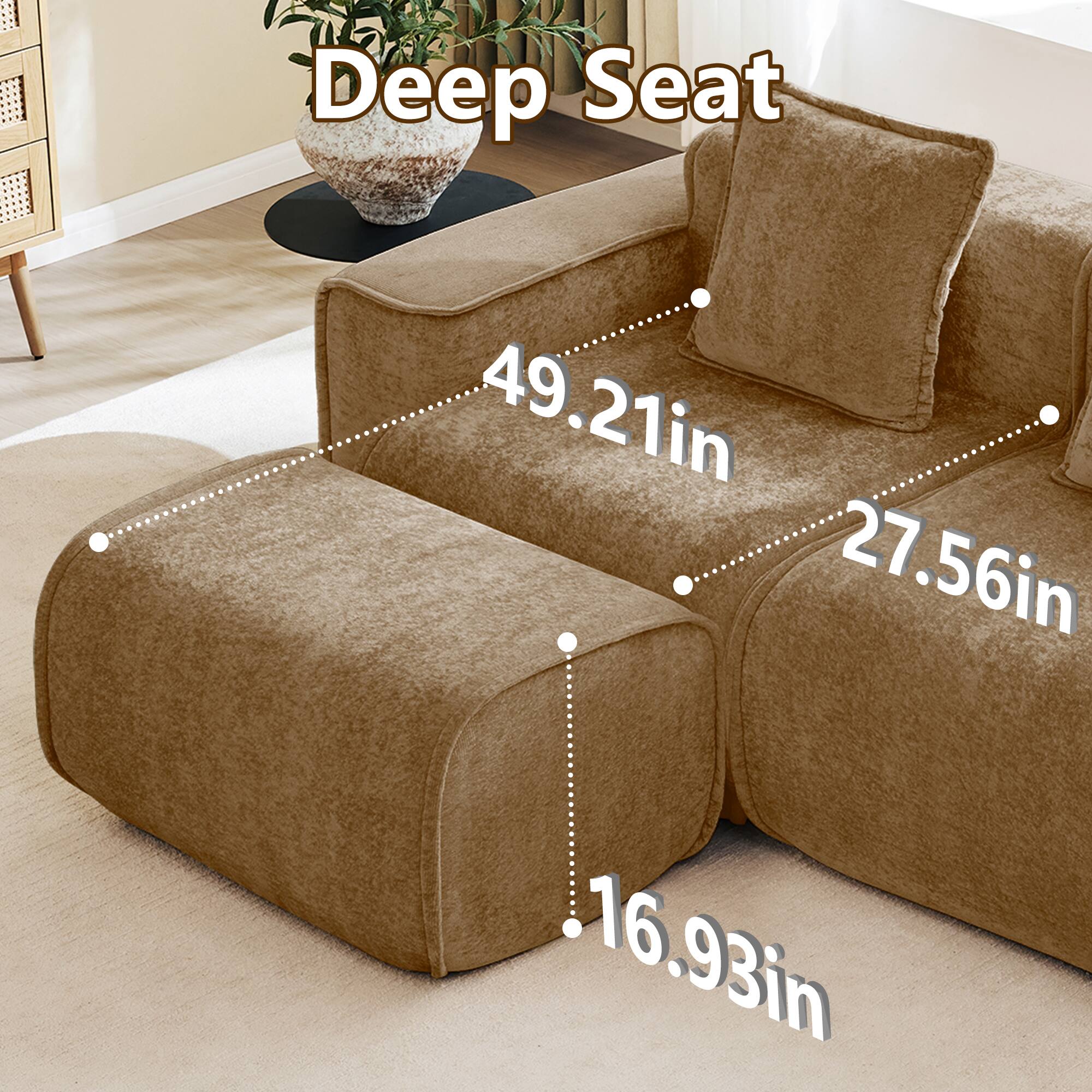 Deep Seat  
49.21in  
27.56in  
16.93in