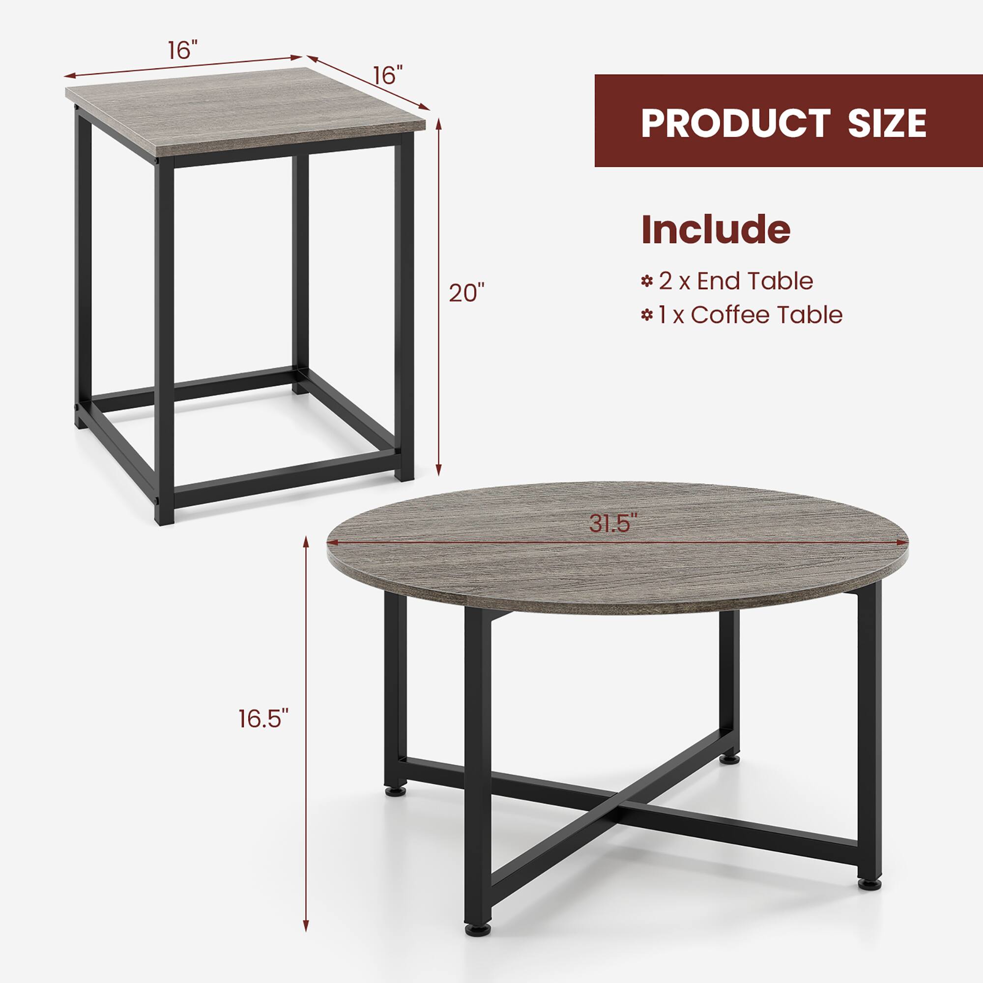 **PRODUCT SIZE**

Include  
* 2 x End Table  
* 1 x Coffee Table  

- 16" x 16"  
- 20"  
- 31.5"  
- 16.5"