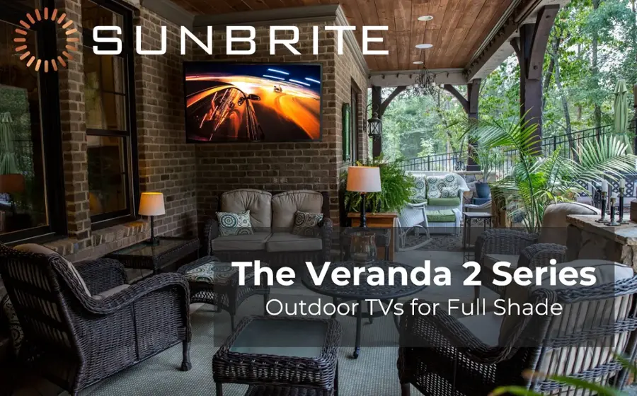 SUNBRITE The Veranda 2 Series Outdoor TVs for Full Shade