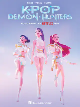 PIANO • VOCAL • GUITAR
K-POP DEMON HUNTERS
MUSIC FROM THE NETFLIX FILM
HAL LEONARD