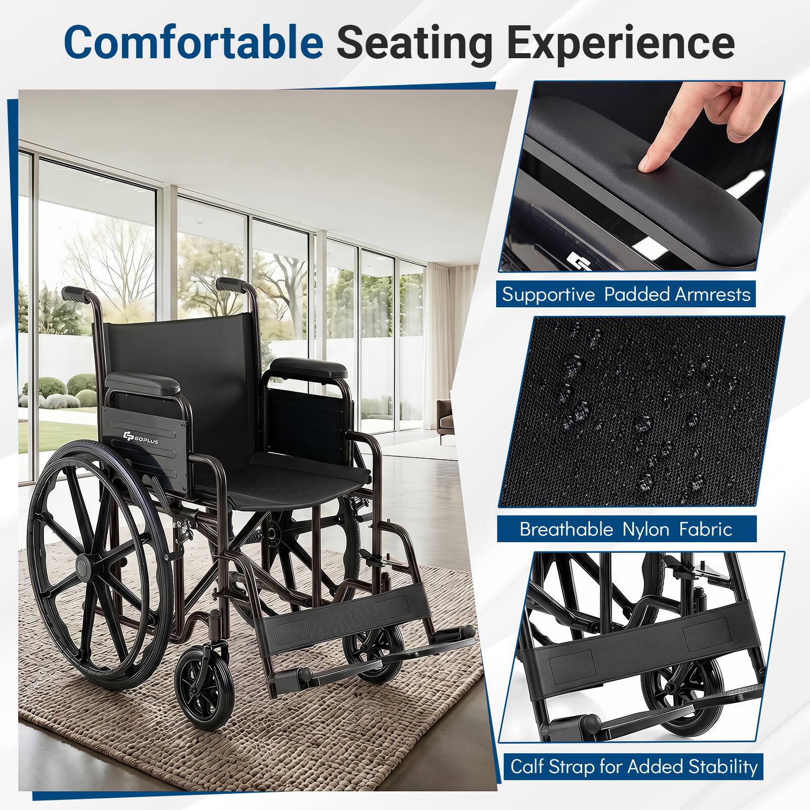 Comfortable Seating Experience  
Supportive Padded Armrests  
Breathable Nylon Fabric  
Calf Strap for Added Stability