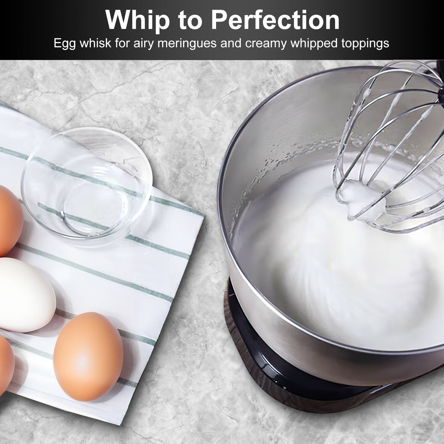 Whip to Perfection  
Egg whisk for airy meringues and creamy whipped toppings