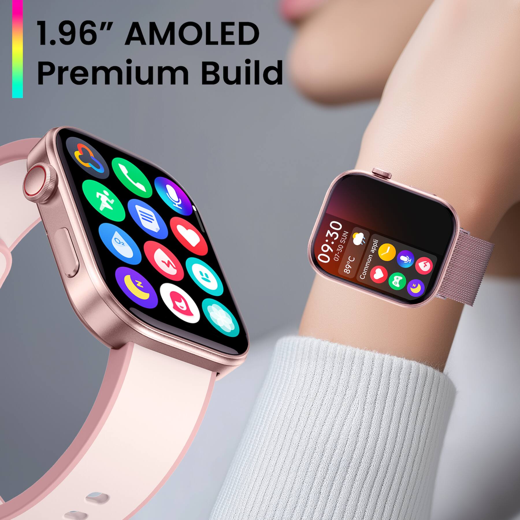 1.96" AMOLED Premium Build

09:30 SUN 07-30

MUSIC
WEATHER
COMMUNICATION
HEALTH
MUSIC
WEATHER
COMMUNICATION
HEALTH