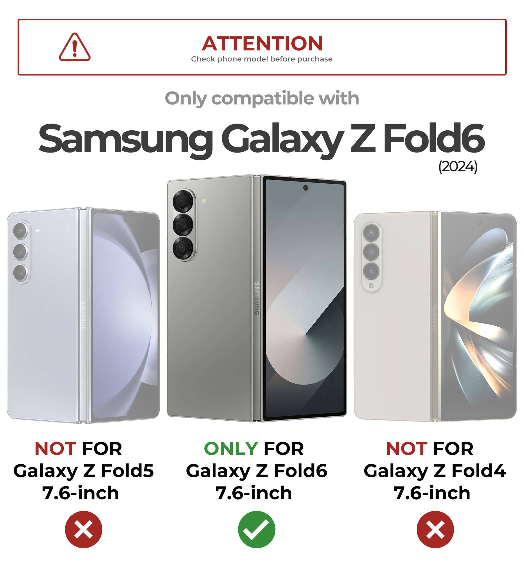 ATTENTION Check phone model before purchase
Only compatible with Samsung Galaxy Z Fold6 (2024)
NOT FOR Galaxy Z Fold5 7.6-inch
ONLY FOR Galaxy Z Fold6 7.6-inch
NOT FOR Galaxy Z Fold4 7.6-inch