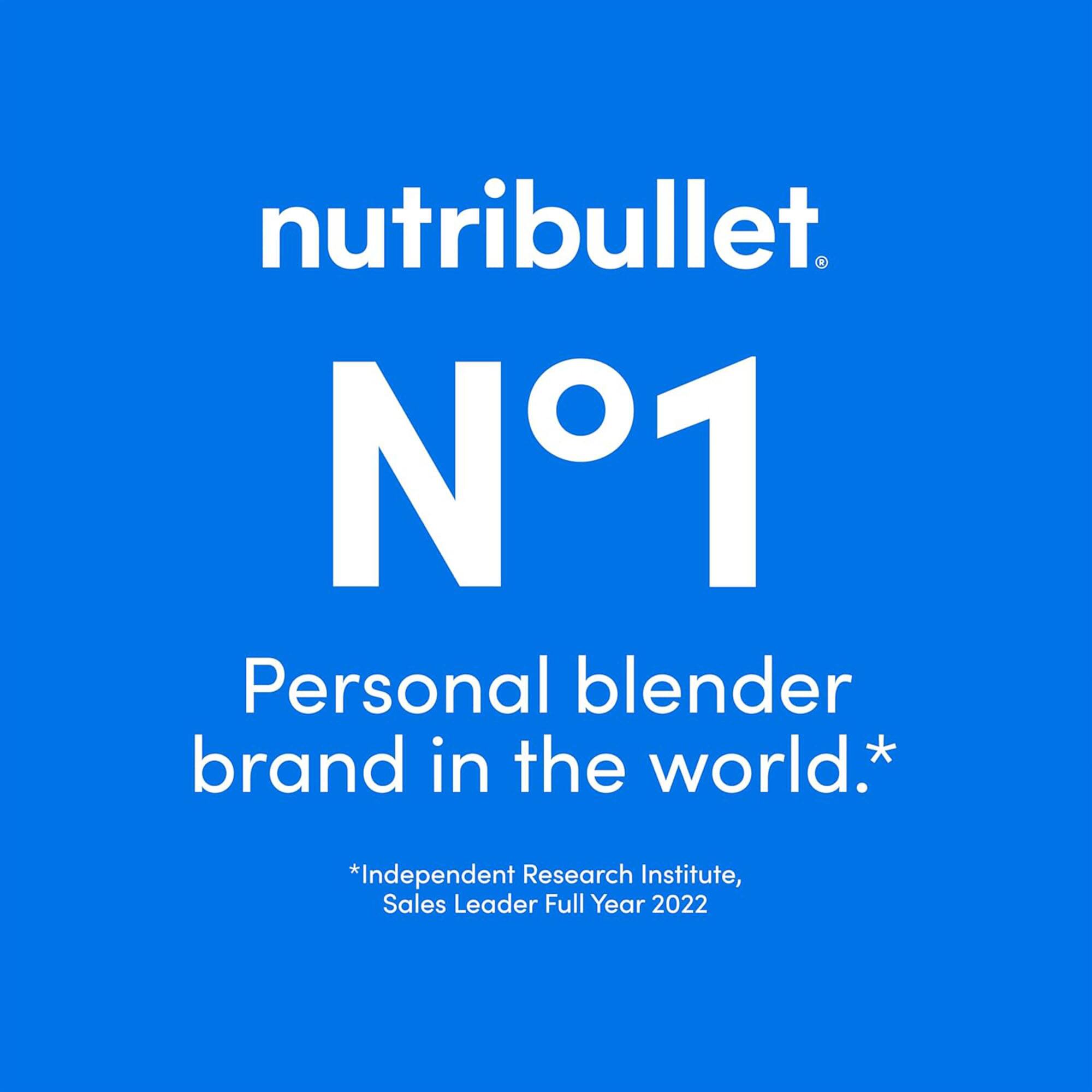 nutribullet.  
N°1  
Personal blender brand in the world.*  
*Independent Research Institute, Sales Leader Full Year 2022