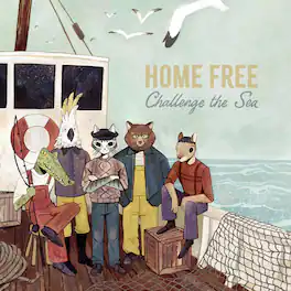 Home Free - Challenge The Sea - VINYL LP