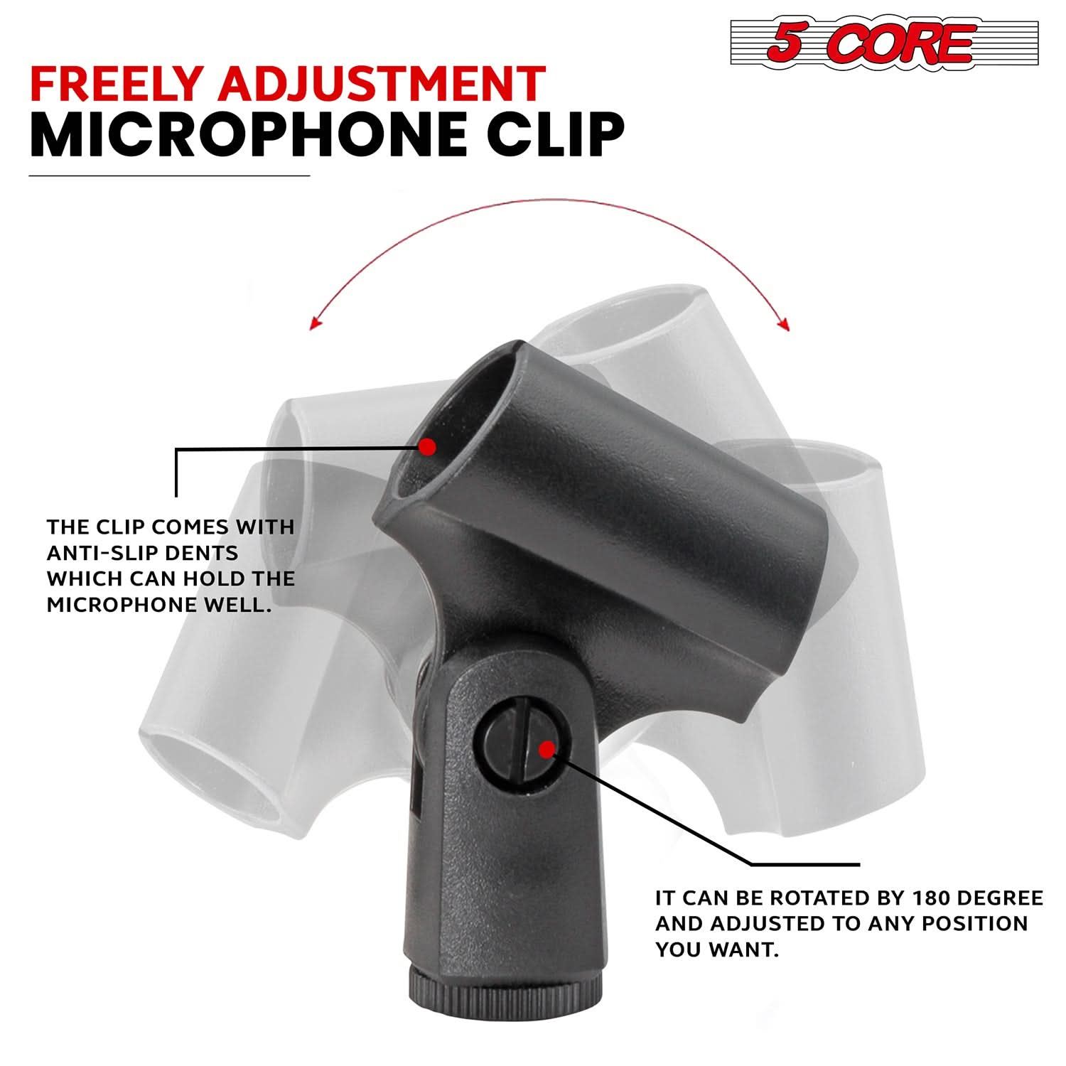 The text on the image can be grouped and corrected as follows:

**Freely Adjustable Microphone Clip**

- The clip comes with anti-slip dents which can hold the microphone well.
- It can be rotated by 180 degrees and adjusted to any position you want.