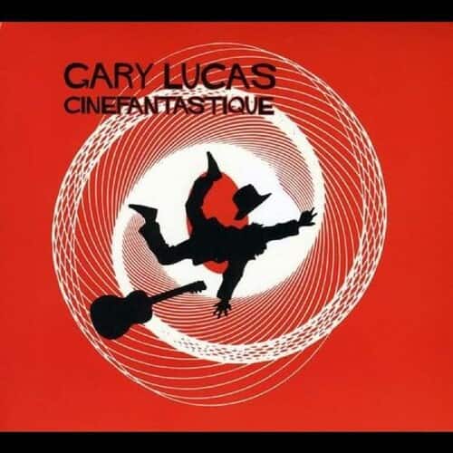 Gary Lucas - Cinefantastique   - COMPACT DISCS [CD] price history on PriceWatchPro