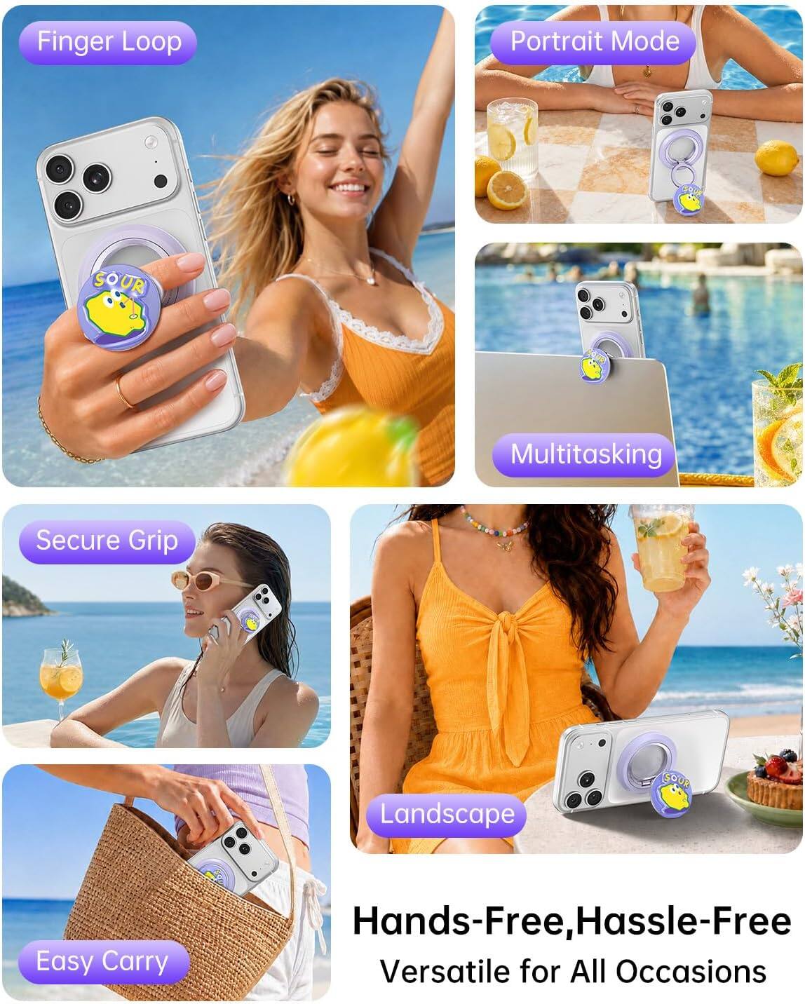 Finger Loop  
Portrait Mode  
SOUR  
Multitasking  
Secure Grip  
Landscape  
SOUR  
Easy Carry  
Hands-Free, Hassle-Free  
Versatile for All Occasions