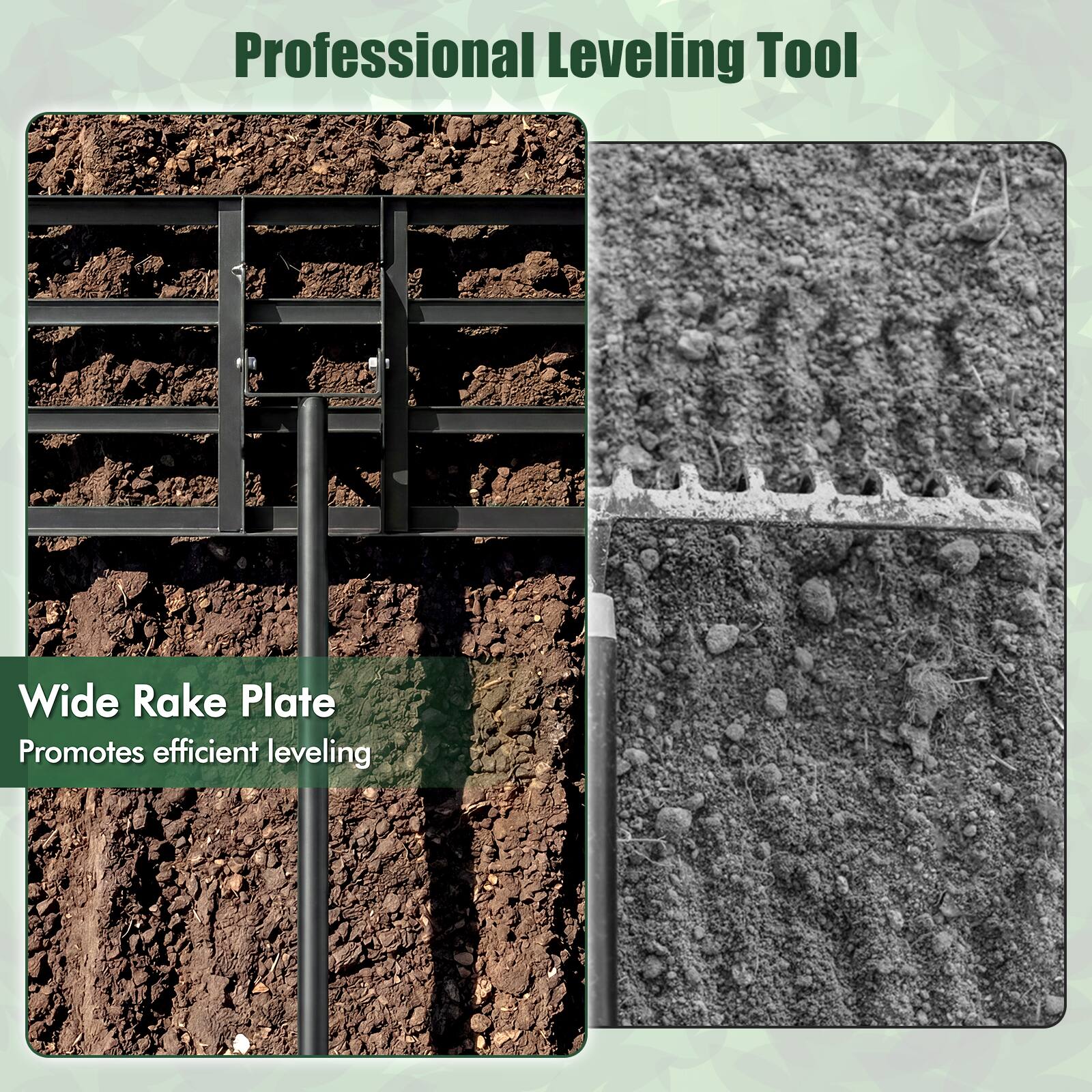 Professional Leveling Tool

Wide Rake Plate
Promotes efficient leveling