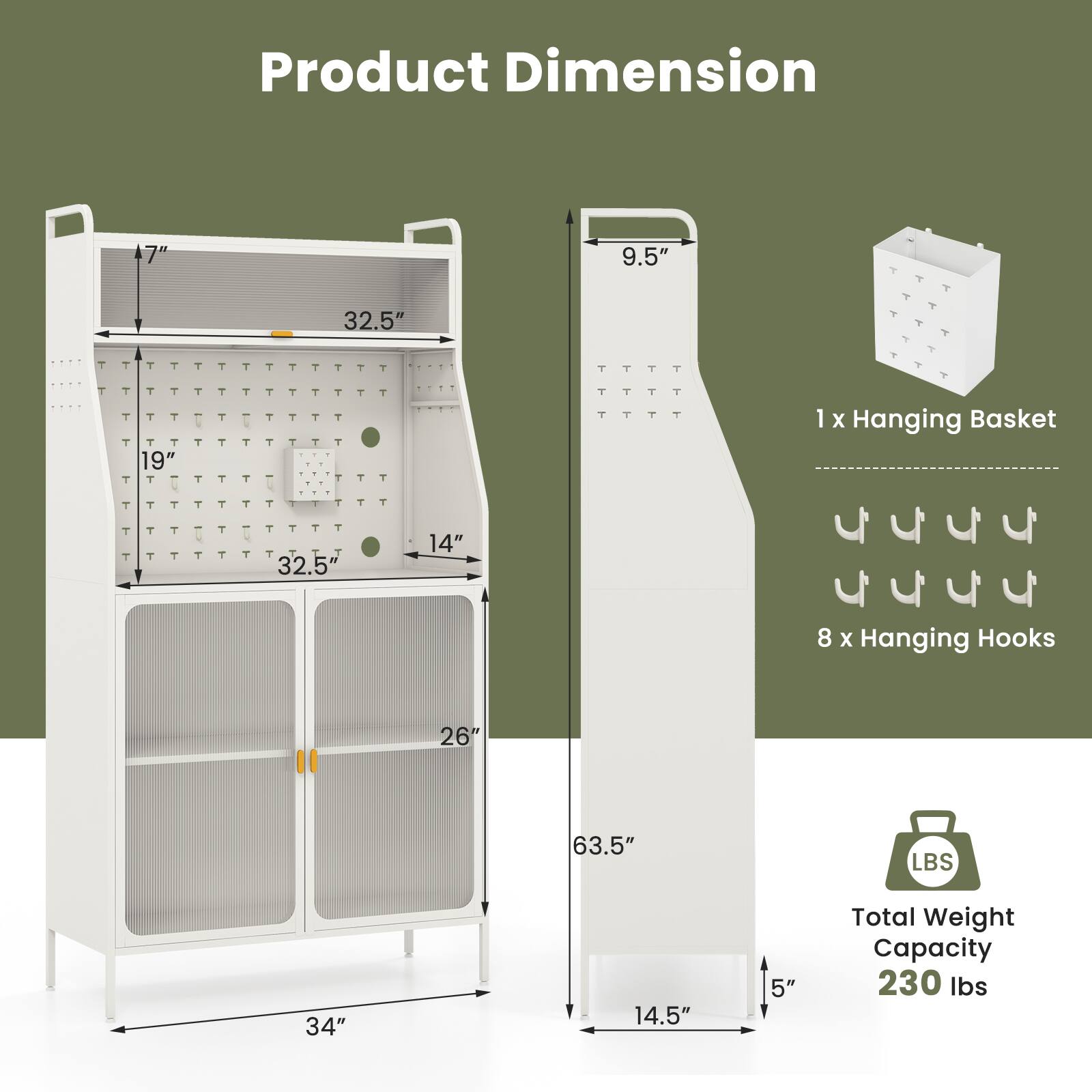 Product Dimension: 7" 9.5" 32.5" 19" 14" 26" 34" 63.5" 14.5" 5"

1 X Hanging Basket
8 X Hanging Hooks
Total Weight Capacity 230 lbs