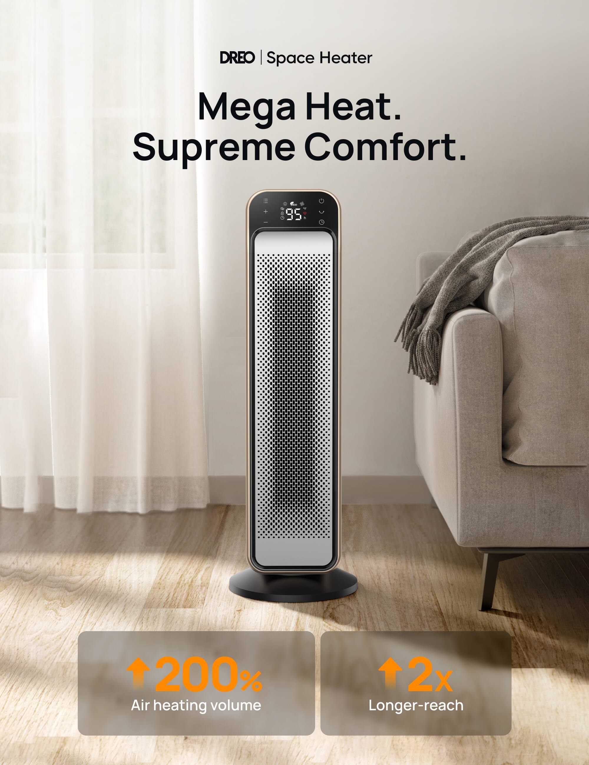 DREO Space Heater Mega Heat. Supreme Comfort. - 85% 200% Air heating volume 2x Longer-reach