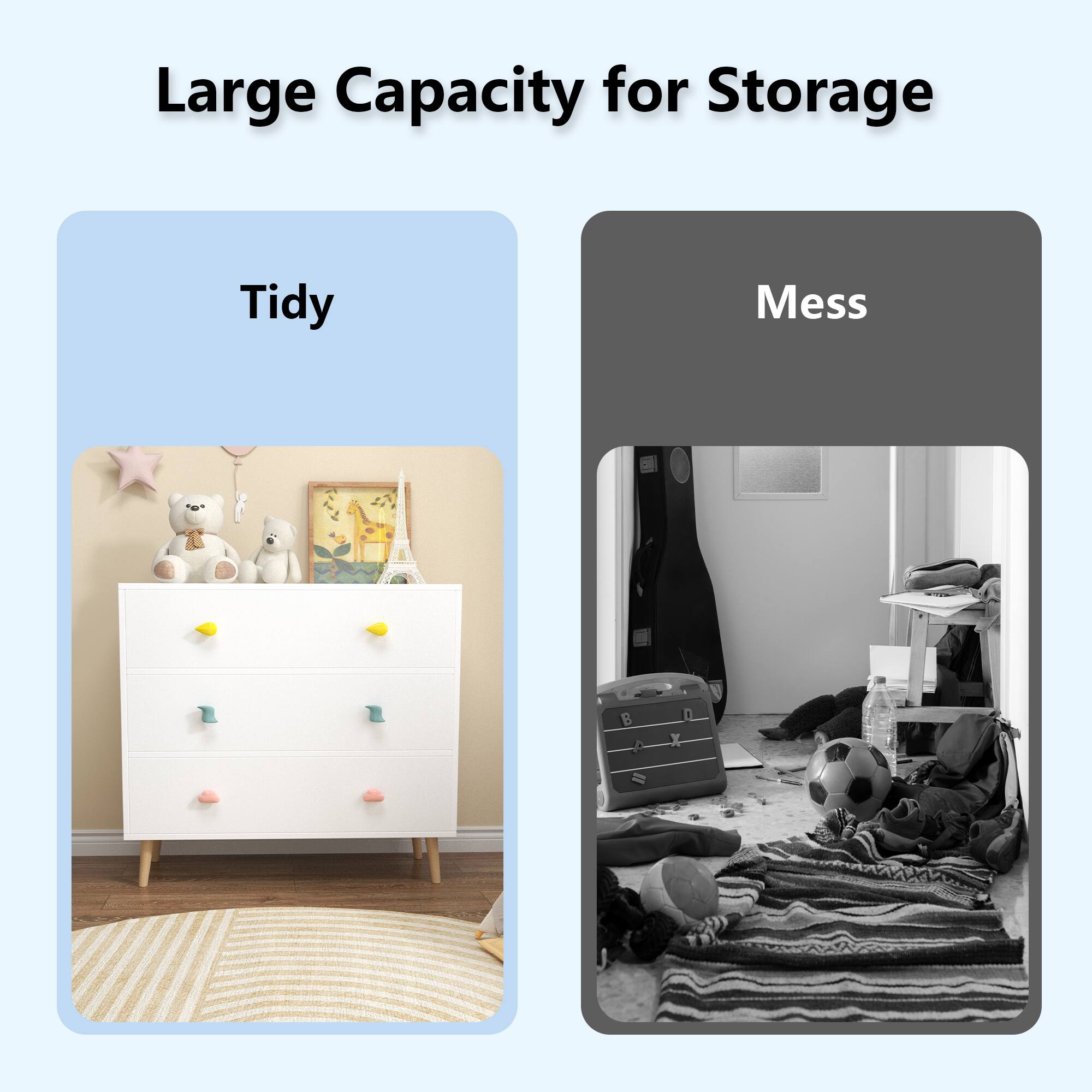 Large Capacity for Storage

Tidy

Mess