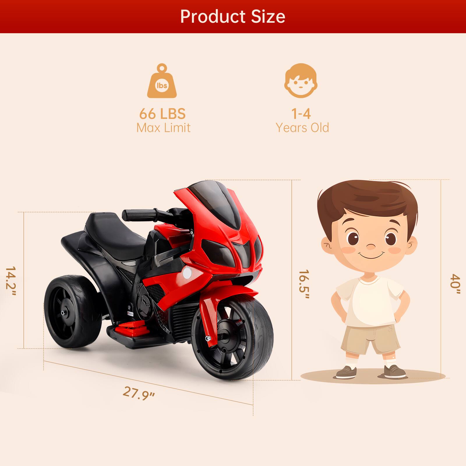 Product Size

- 66 LBS Max Limit
- 1-4 Years Old

Dimensions:
- 14.2" (width)
- 27.9" (length)
- 16.5" (height)
- 40" (height of the child illustration)