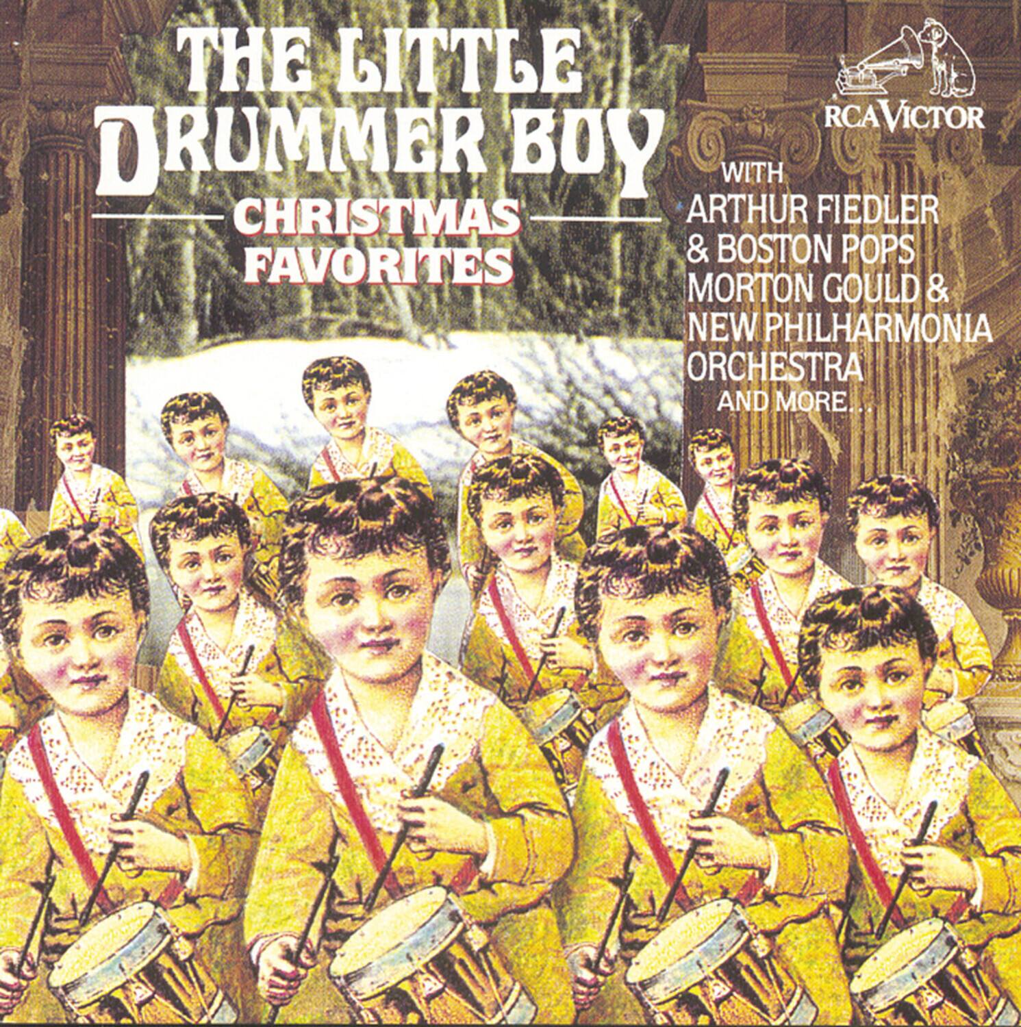 The Little Drummer Boy  
Christmas Favorites  

With  
Arthur Fiedler & Boston Pops  
Morton Gould & New Philharmonia Orchestra  
And More...  

RCA Victor