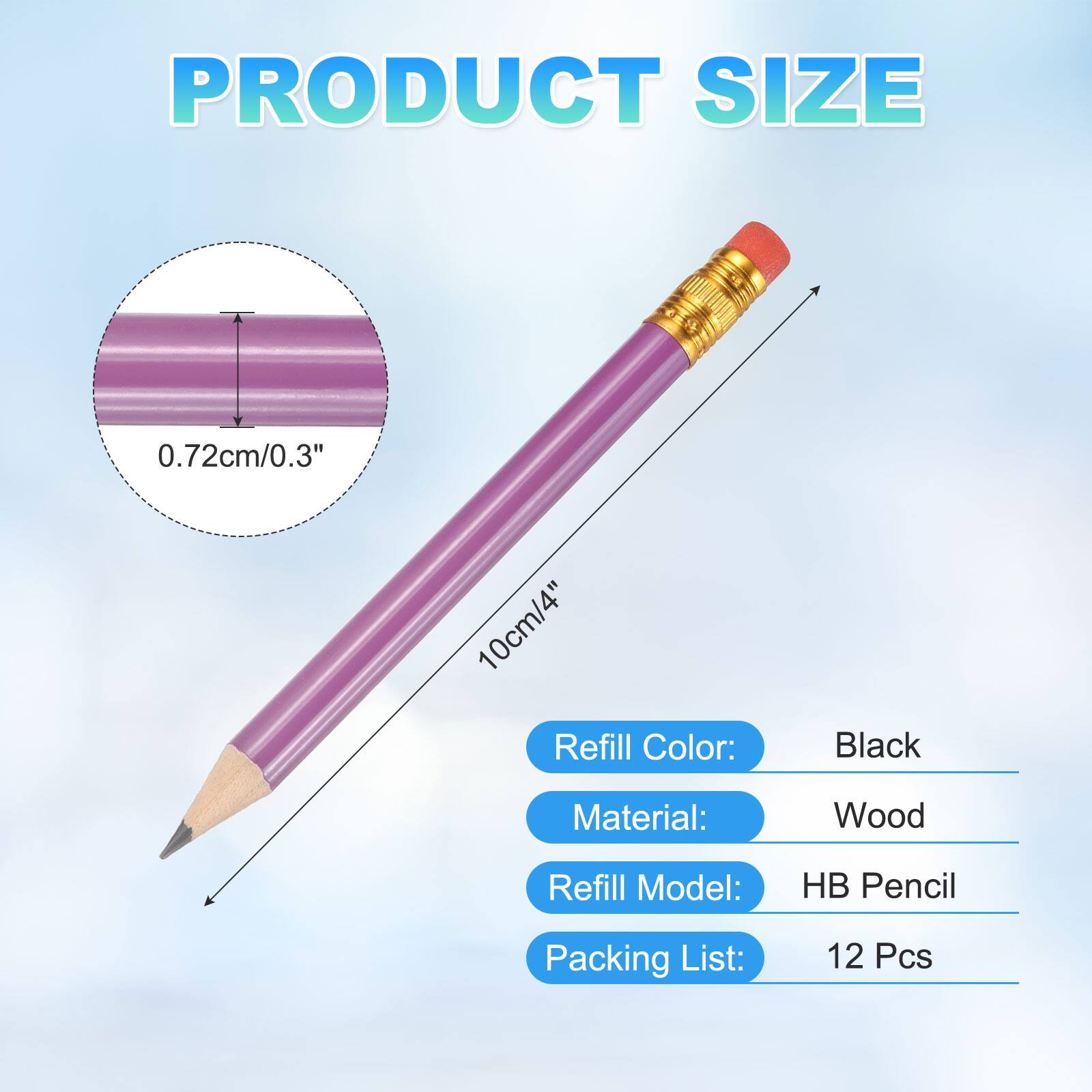 PRODUCT SIZE  
0.72cm/0.3"  
10cm/4"  

Refill Color: Black  
Material: Wood  
Refill Model: HB Pencil  
Packing List: 12 Pcs