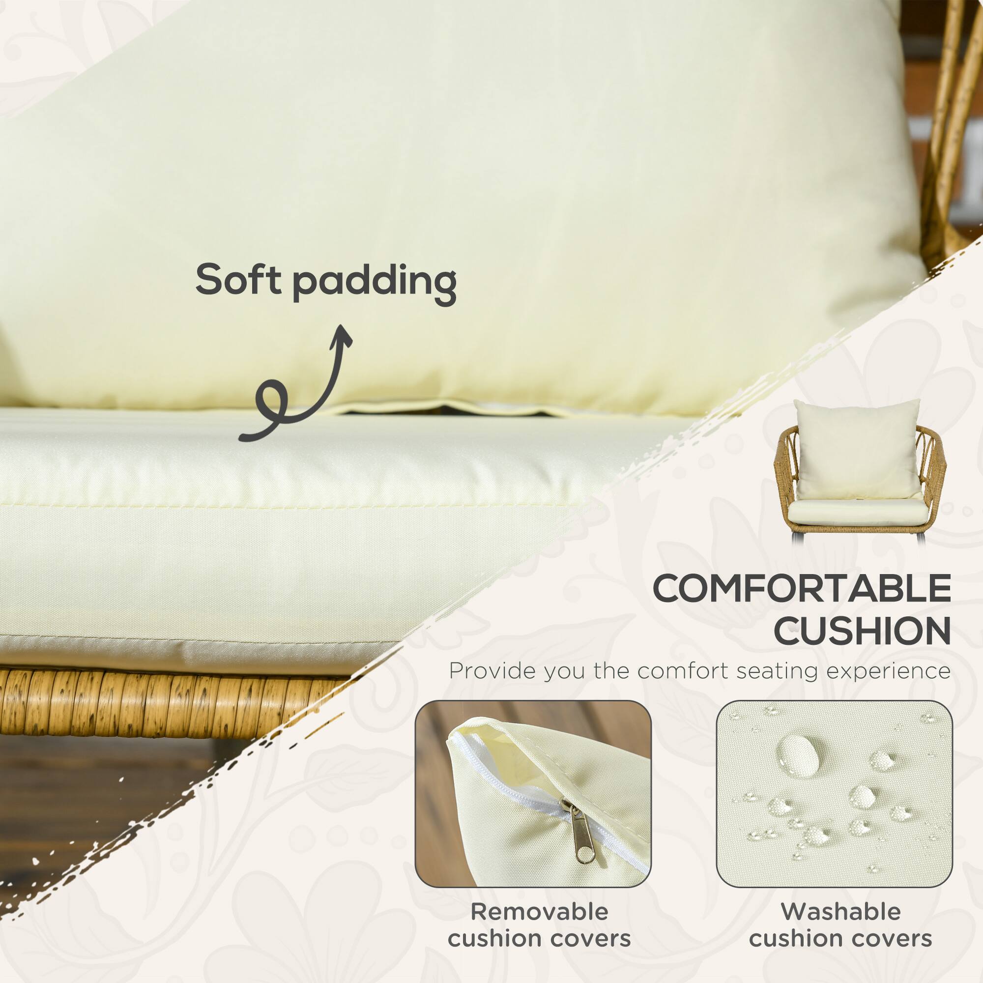 COMFORTABLE CUSHION, Provide you the comfort seating experience, Soft padding, Removable cushion covers, Washable cushion covers