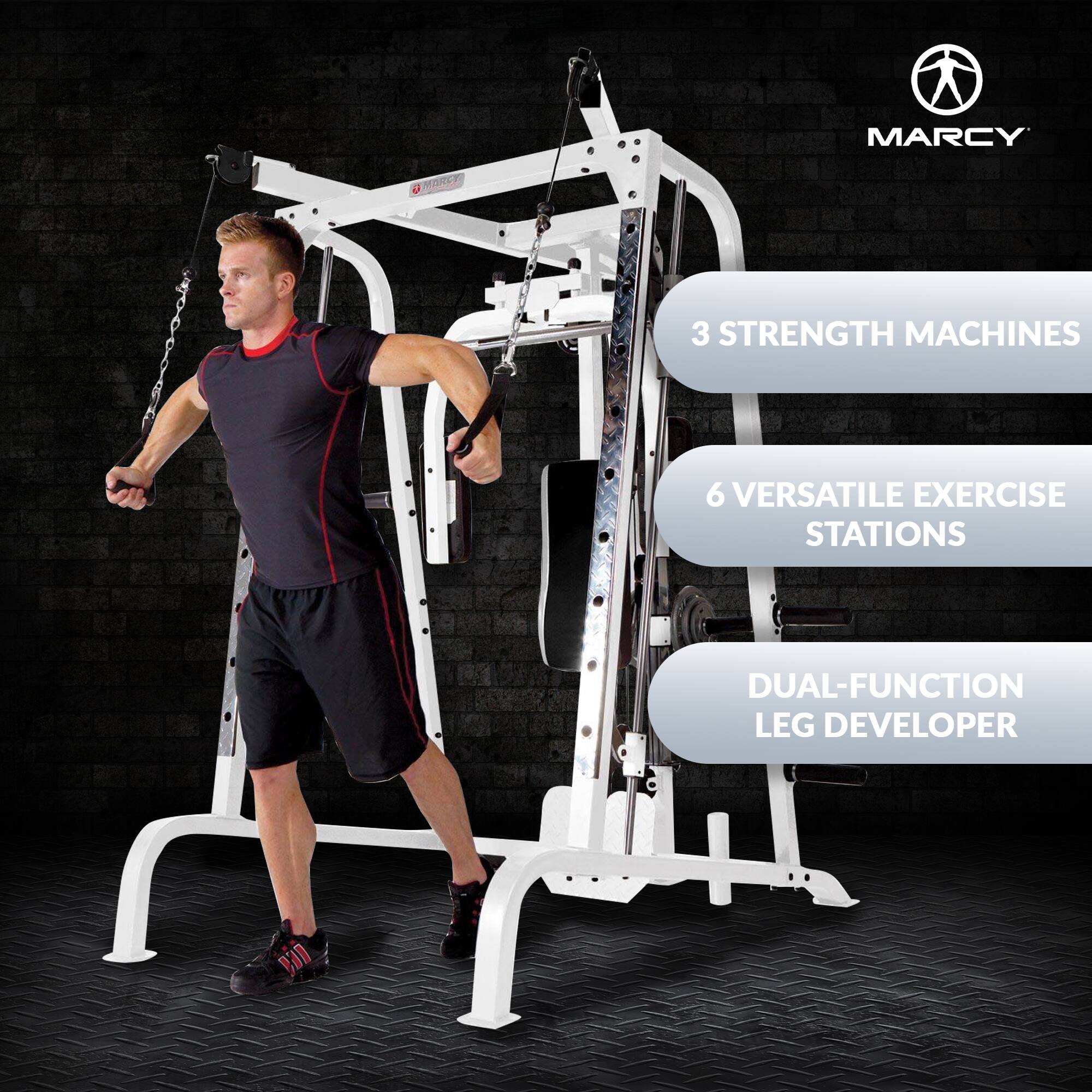 MARCY

3 STRENGTH MACHINES

6 VERSATILE EXERCISE STATIONS

DUAL-FUNCTION LEG DEVELOPER