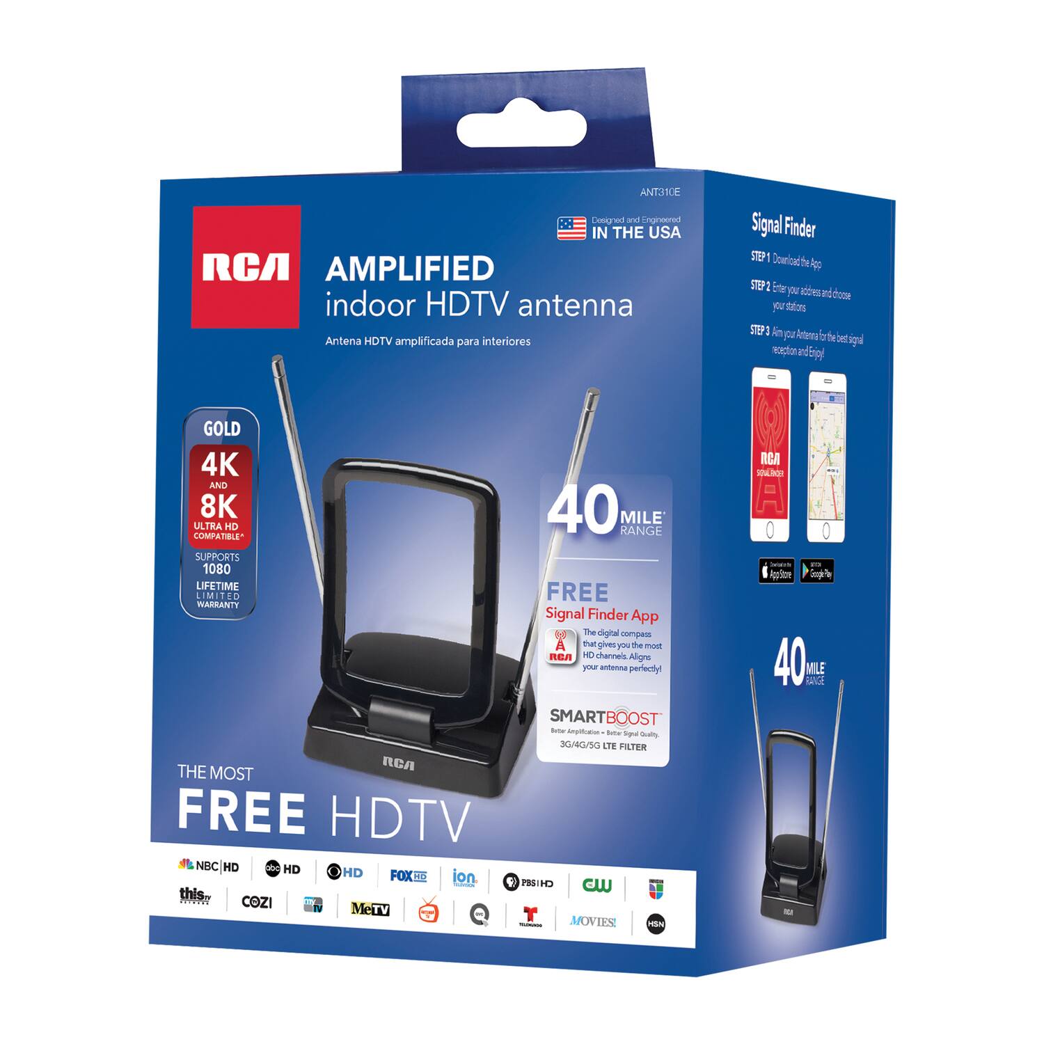 **RCA**  
**AMPLIFIED indoor HDTV antenna**  
Antena HDTV amplificada para interiores  

**GOLD 4K AND 8K**  
**40 MILE ULTRA HD RANGE**  
**1080i SUPPORTS**  
**LIFETIME LIMITED WARRANTY**  

**THE MOST FREE HDTV**  
NBC HD | CBS HD | FOX HD | ION HD | PBS HD | CW | MOVIES | HGTV | COZI | MeTV | Q | ion | this.  

**SMARTBOOST**  
Better Antenna Performance with 3G/4G/5G LTE FILTER  

**FREE Signal Finder App**  
The digital compass that gives you the most HD channels. Align your antenna perfectly!  

**Signal Finder**  
STEP 1: Download the App  
STEP 2: Enter your address and choose your stations  
STEP 3: Align your antenna for best signal reception and enjoy!  

**40 MILE RANGE**  

**ANT131CE**  
Designed and Engineered in the USA  

**RCA**  
**RCA**