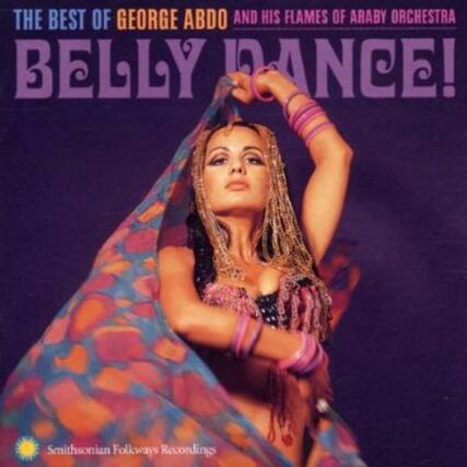 THE BEST OF GEORGE ABDO AND HIS FLAMES OF ARABY ORCHESTRA BELLY DANCE! Smithsonian Folkways Recordings