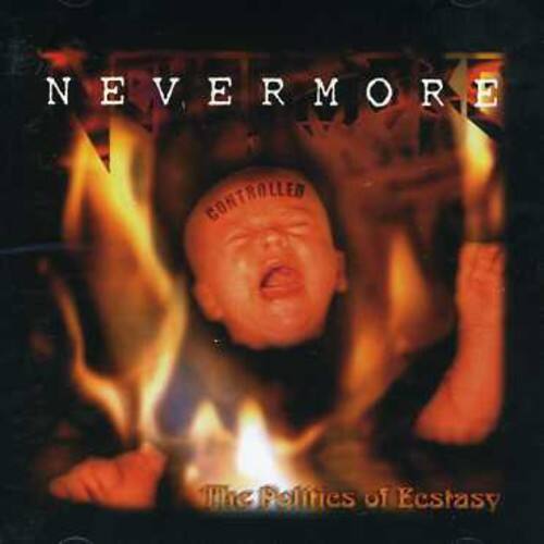 NEVERMORE  
CONTROLLED  
The Politics of Ecstasy