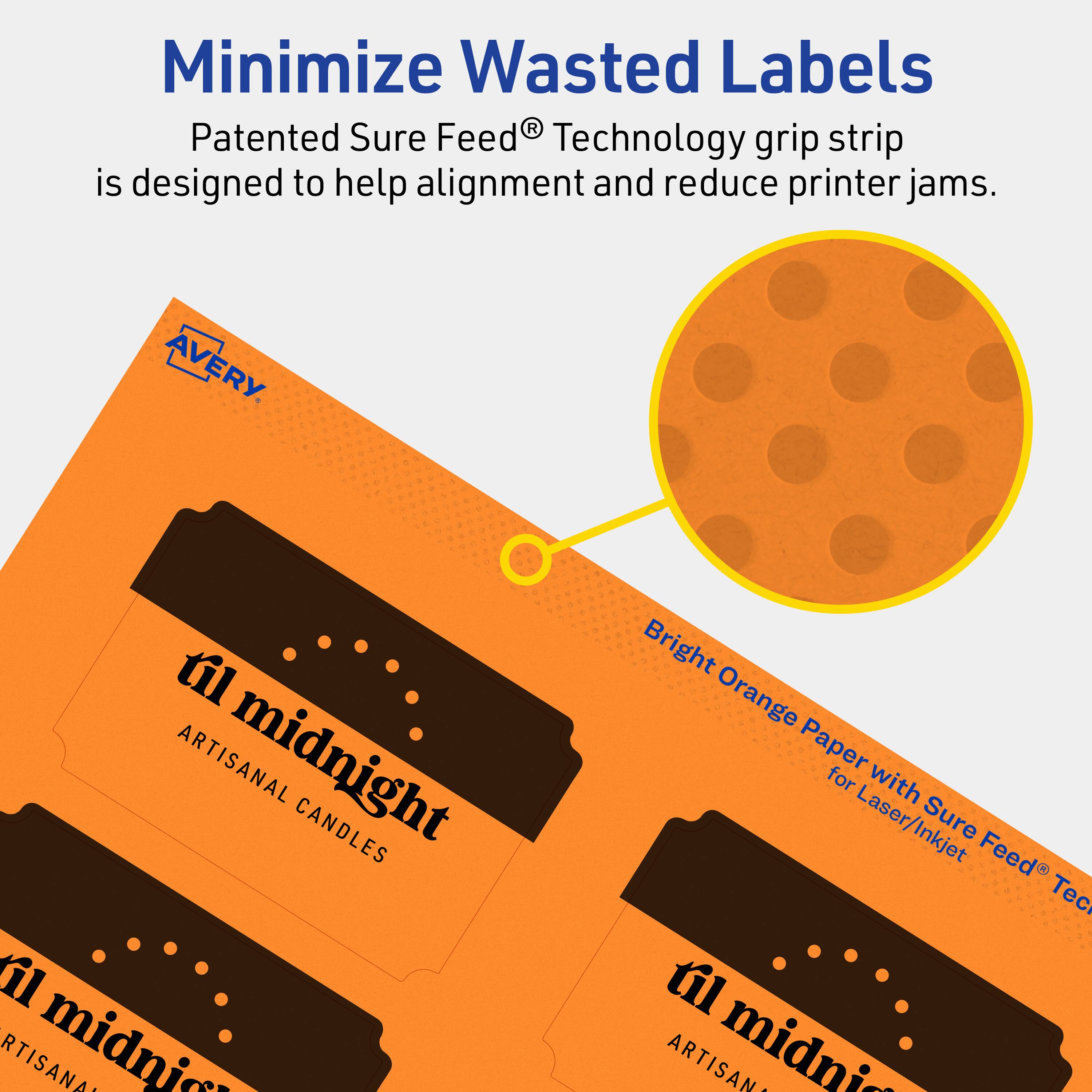 Minimize Wasted Labels

Patented Sure Feed® Technology grip strip is designed to help alignment and reduce printer jams.

AVERY

Bright Orange Paper for Laser/Inkjet with Sure Feed® Technology

til midnight
ARTISANAL CANDLES