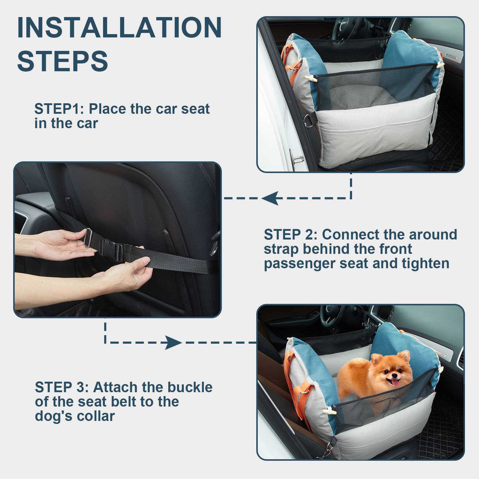 Installation Steps:

Step 1: Place the car seat in the car.

Step 2: Connect the strap behind the front passenger seat and tighten.

Step 3: Attach the buckle of the seat belt to the dog's collar.