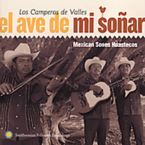 Los Camperos de Valles - El Ave de Mi Sonar: Mexican Sones Huastecos   - COMPACT DISCS [CD] price history on PriceWatchPro