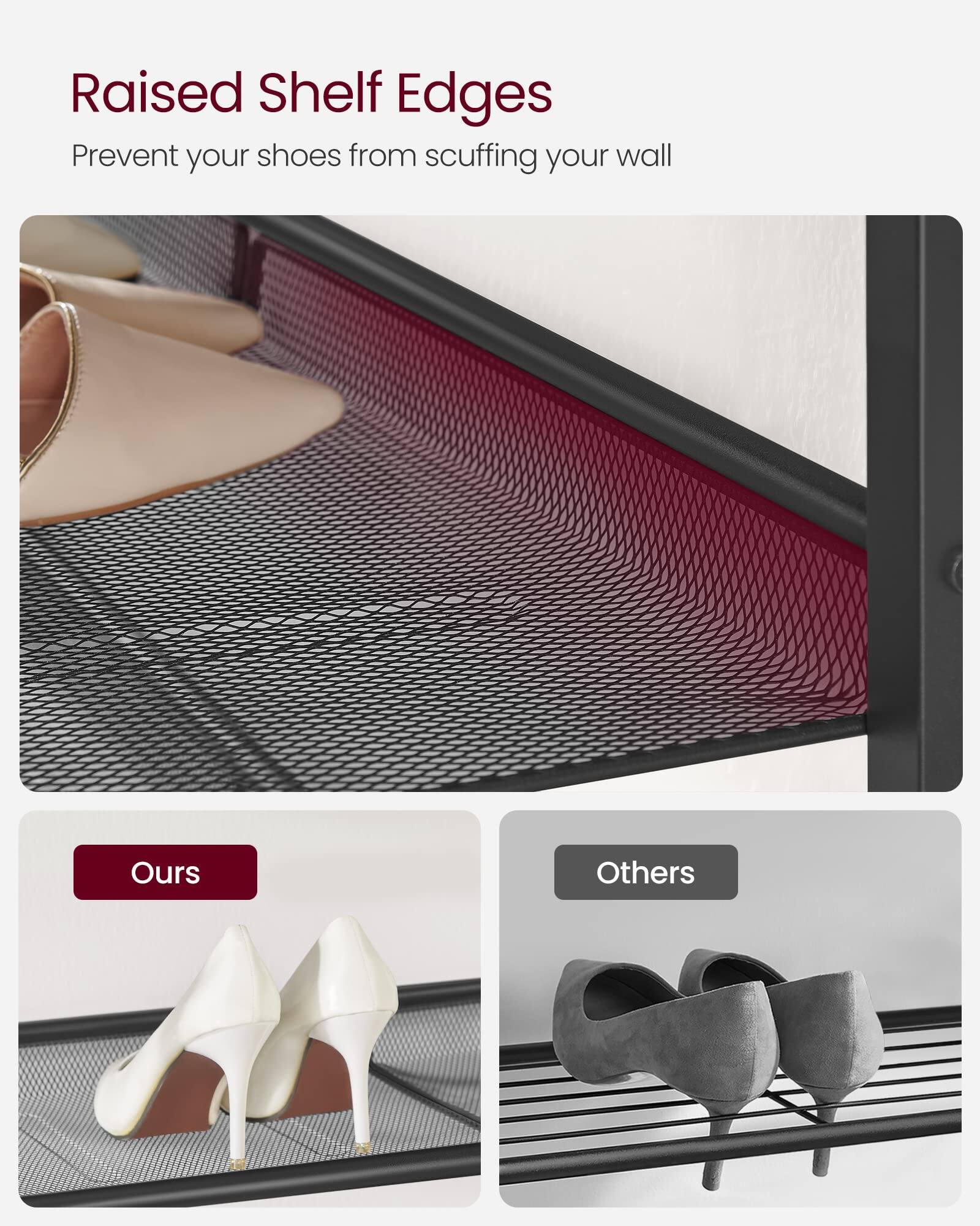 Raised Shelf Edges  
Prevent your shoes from scuffing your wall  

Ours  
Others