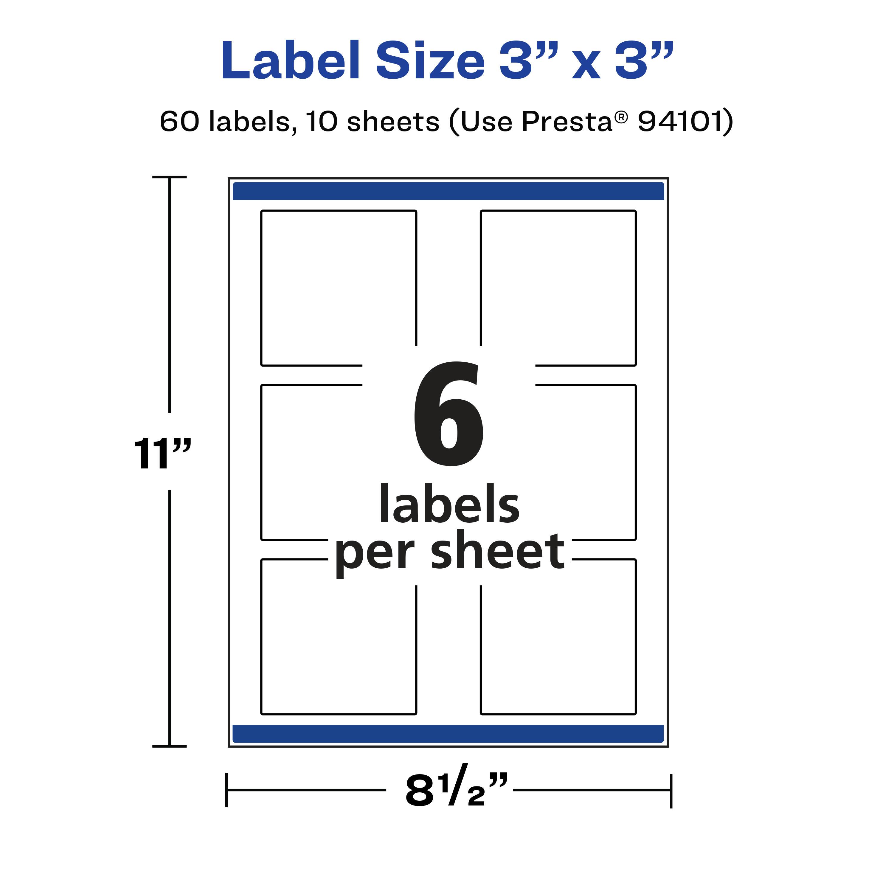 Label Size 3" x 3"  
60 labels, 10 sheets (Use Presta® 94101)  
6 labels per sheet  
11"  
8½"