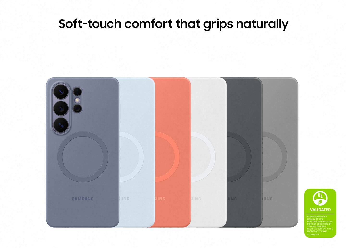 Soft-touch comfort that grips naturally

ODDD UL SAMSUNG UNG UNG UNG UNG UNG VALIDATED EF-C2M8 L CONSANSA a wa ASAA OF 2% PRE-CONSUMER RECYCLED CONTENT CmbSTIas OF J% TRE-GONGLANO NCGrO CONIENT i E MAUNET To EESHI ULCOM/ECV