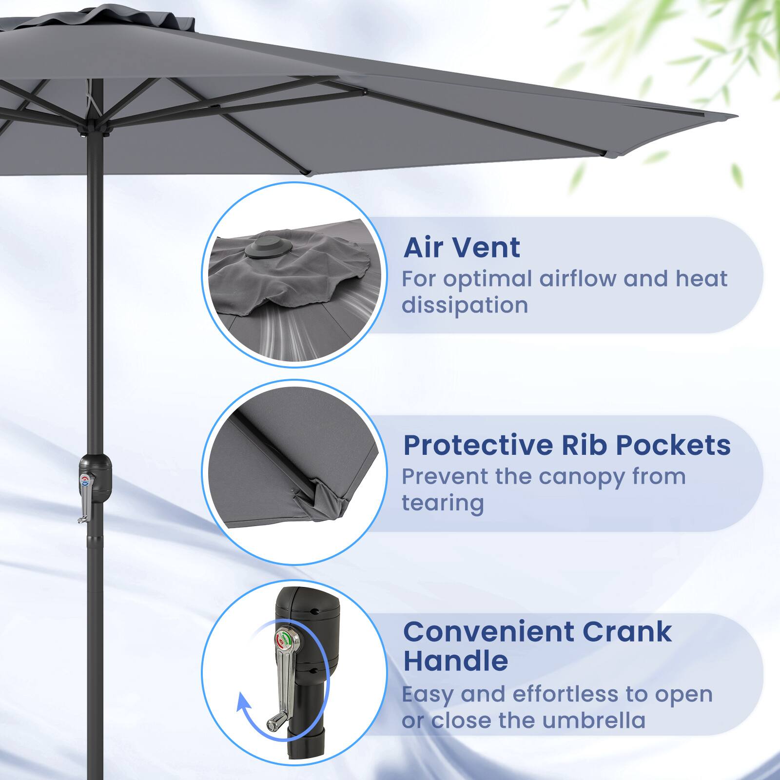 Air Vent  
For optimal airflow and heat dissipation  

Protective Rib Pockets  
Prevent the canopy from tearing  

Convenient Crank Handle  
Easy and effortless to open or close the umbrella