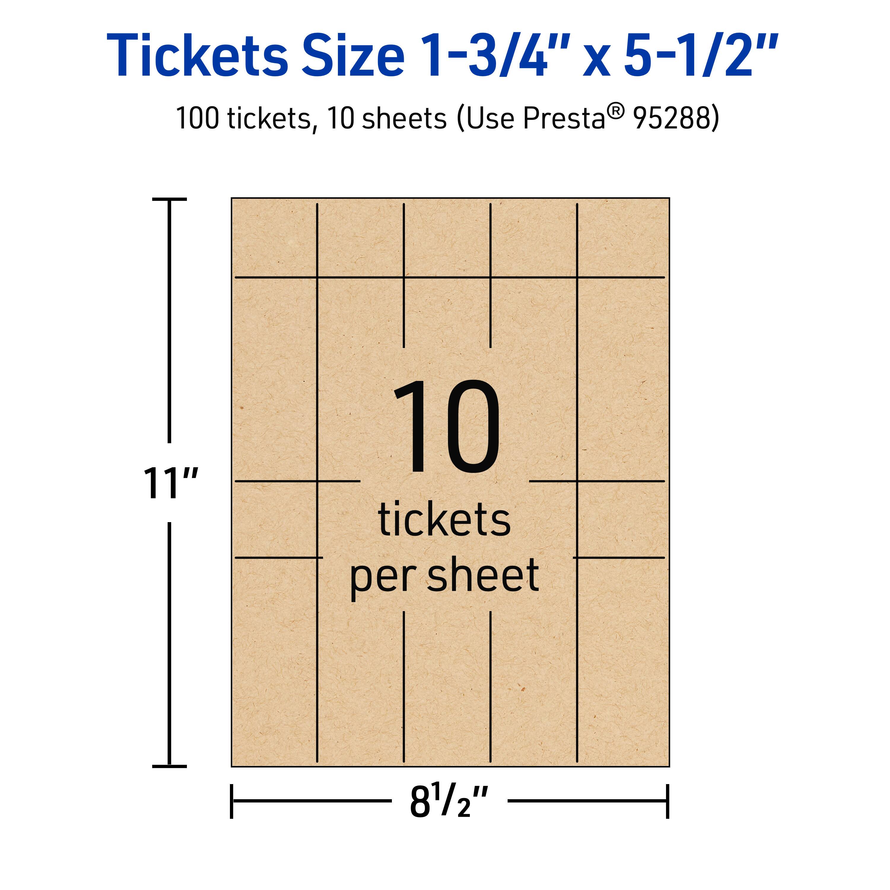 Tickets Size 1-3/4" x 5-1/2"  
100 tickets, 10 sheets (Use Presta® 95288)  
11" x 8-1/2"  
10 tickets per sheet