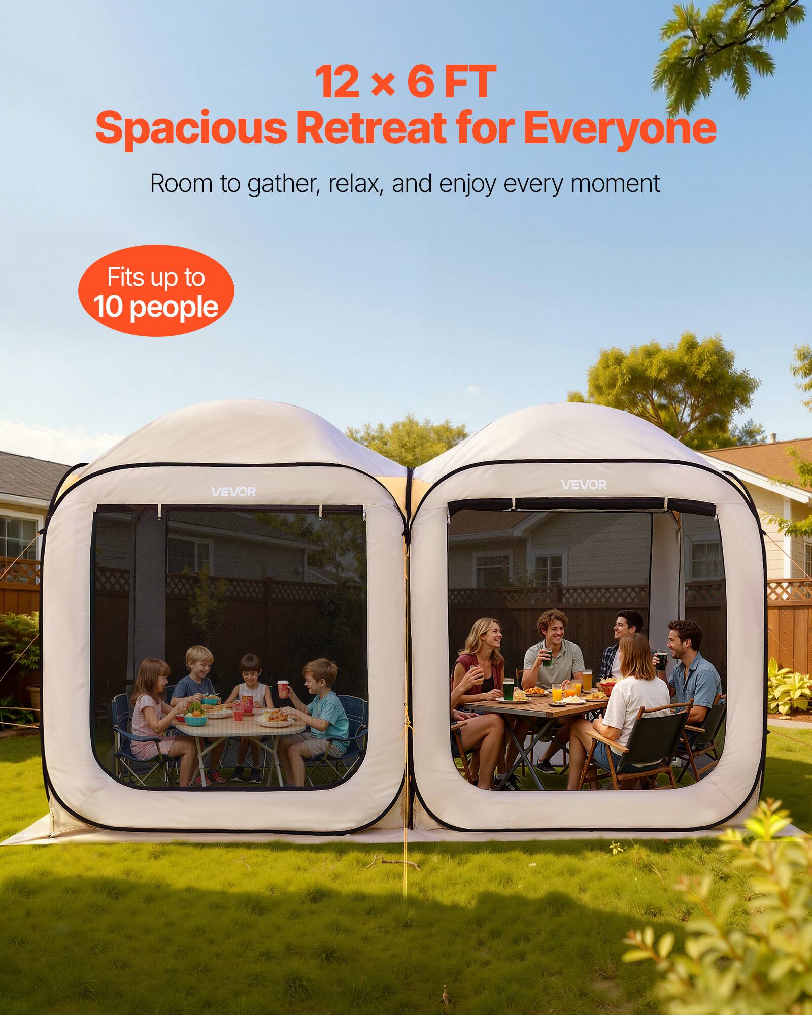 12 x 6 FT Spacious Retreat for Everyone  
Room to gather, relax, and enjoy every moment  
Fits up to 10 people  
VEVOR