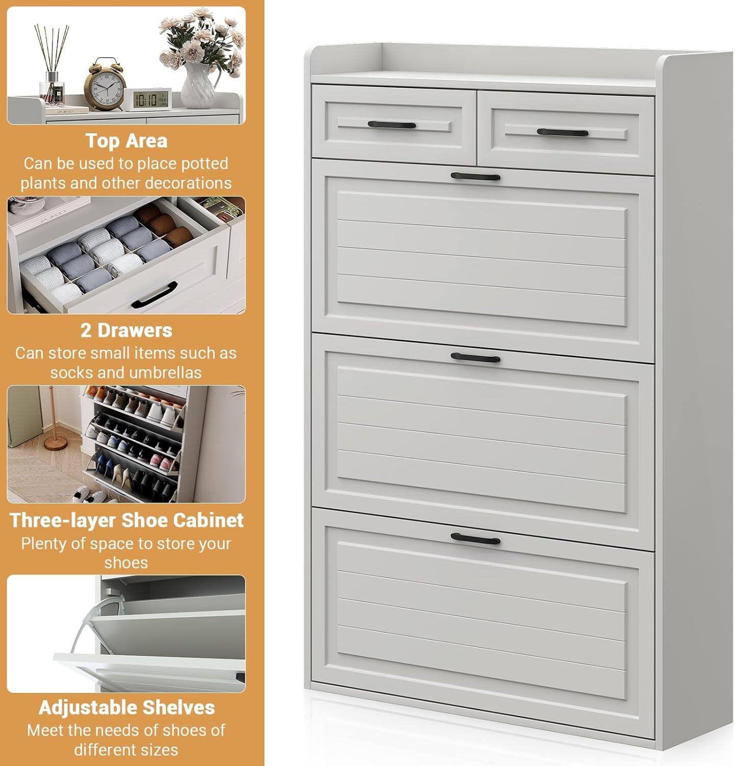 - Top Area: Can be used to place potted plants and other decorations
- 2 Drawers: Can store small items such as socks and umbrellas
- Three-layer Shoe Cabinet: Plenty of space to store your shoes
- Adjustable Shelves: Meet the needs of shoes of different sizes