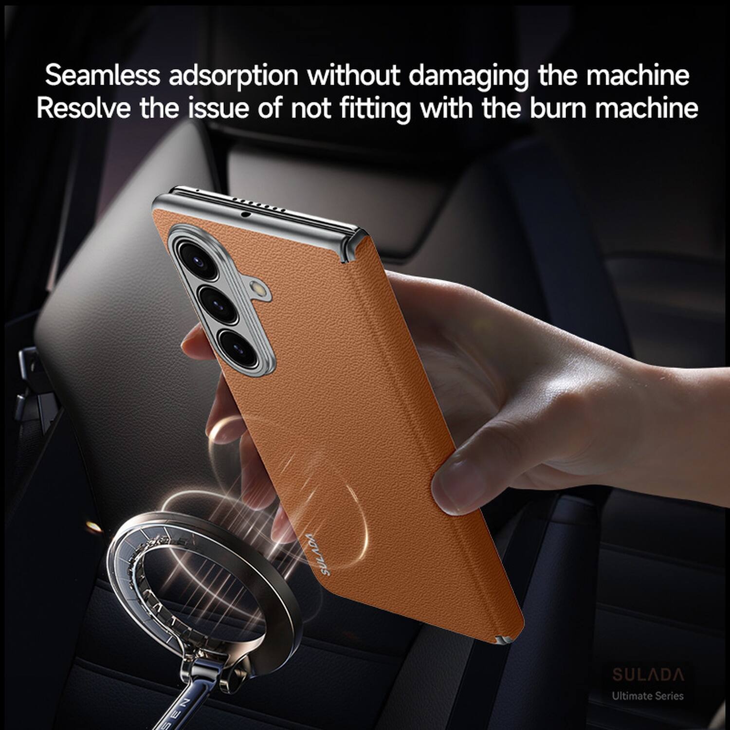 Seamless adsorption without damaging the machine  
Resolve the issue of not fitting with the burn machine  

SULADA Z I  
SULADA Ultimate Series