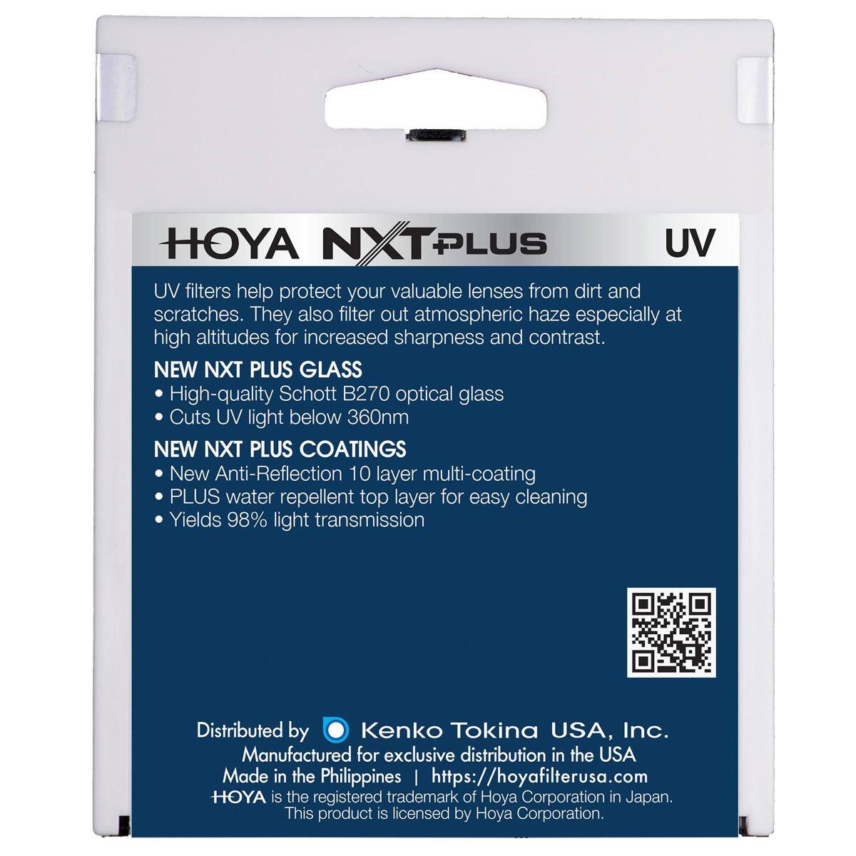 HOYA NXTPLUS UV filters help protect your valuable lenses from dirt and scratches. They also filter out atmospheric haze, especially at high altitudes, for increased sharpness and contrast.

NEW NXT PLUS GLASS
- High-quality Schott B270 optical glass
- Cuts UV light below 360nm

NEW NXT PLUS COATINGS
- New Anti-Reflection 10 layer multi-coating
- PLUS water repellent top layer for easy cleaning
- Yields 98% light transmission

Distributed by Kenko Tokina USA, Inc.
Manufactured for exclusive distribution in the USA
Made in the Philippines

HOYA is the registered trademark of Hoya Corporation in Japan.
This product is licensed by Hoya Corporation.

https://hoyafilterusa.com