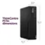 The dimensions of the ThinkCentre M75s are 13.4" H (340mm) and 11.7" D (298mm).