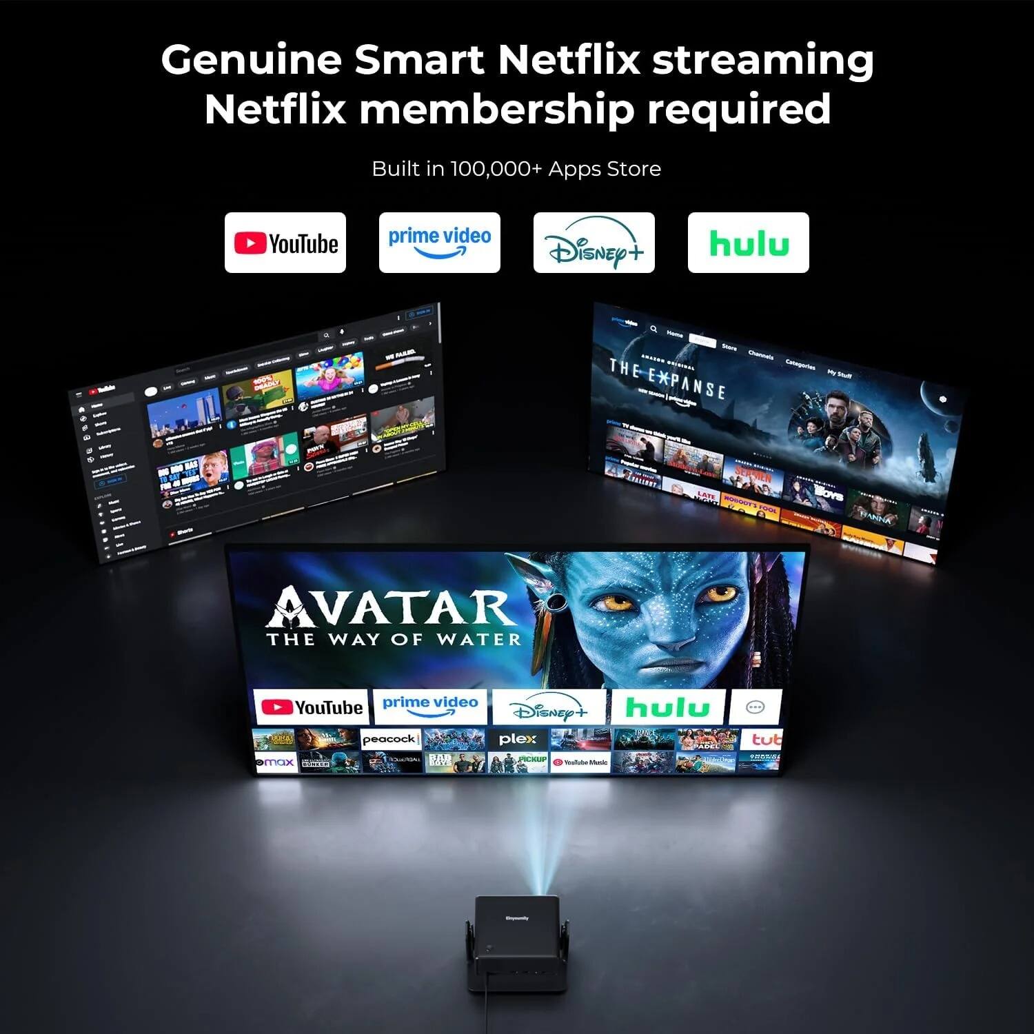 Genuine Smart Netflix streaming  
Netflix membership required  
Built in 100,000+ Apps Store  
YouTube  
prime video  
Disney+  
hulu  

THE EXPANSE  
AVATAR THE WAY OF WATER  

prime video  
hulu  
YouTube  
Disney+  
peacock  
plex  
tut  
SAACI  
ROCR  
emax  
didne -atulo