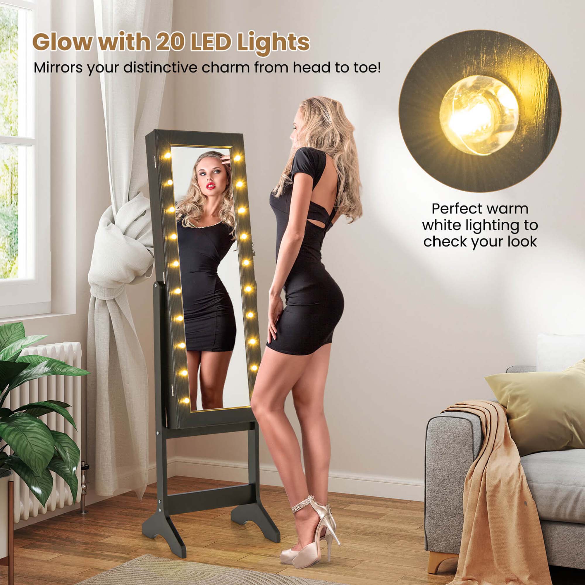 Glow with 20 LED Lights  
Mirrors your distinctive charm from head to toe!  

Perfect warm white lighting to check your look