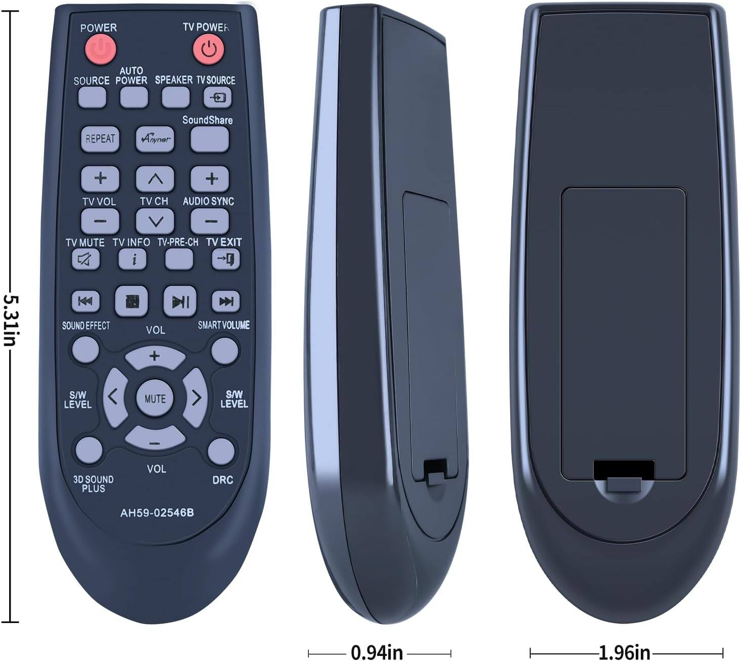 POWER TV POWER AUTO SOURCE POWER SPEAKER TV SOURCE REPEAT SoundShare Anmer + + TV VOL TV CH AUDIO SYNC - - 5.31in TV MUTE TV INFO TV-PRE-CH TV EXIT i -  H SOUND EFFECT SMARTVOLUME VOL + S/W LEVEL MUTE S/W LEVEL 3D SOUND PLUS VOL DRC AH59-02546B 0.94in 1.96in