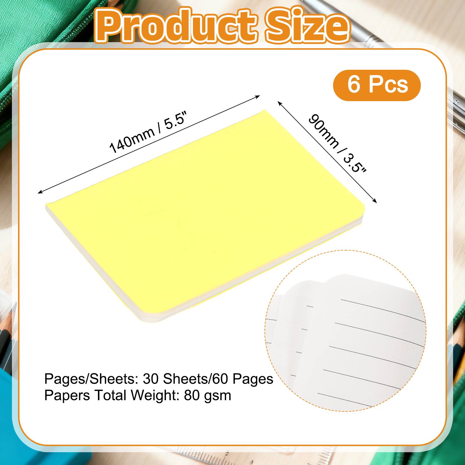 Product Size: 5.5" (140mm) x 3.5" (90mm)  
6 Pcs  
Pages/Sheets: 30 Sheets/60 Pages  
Papers Total Weight: 80 gsm