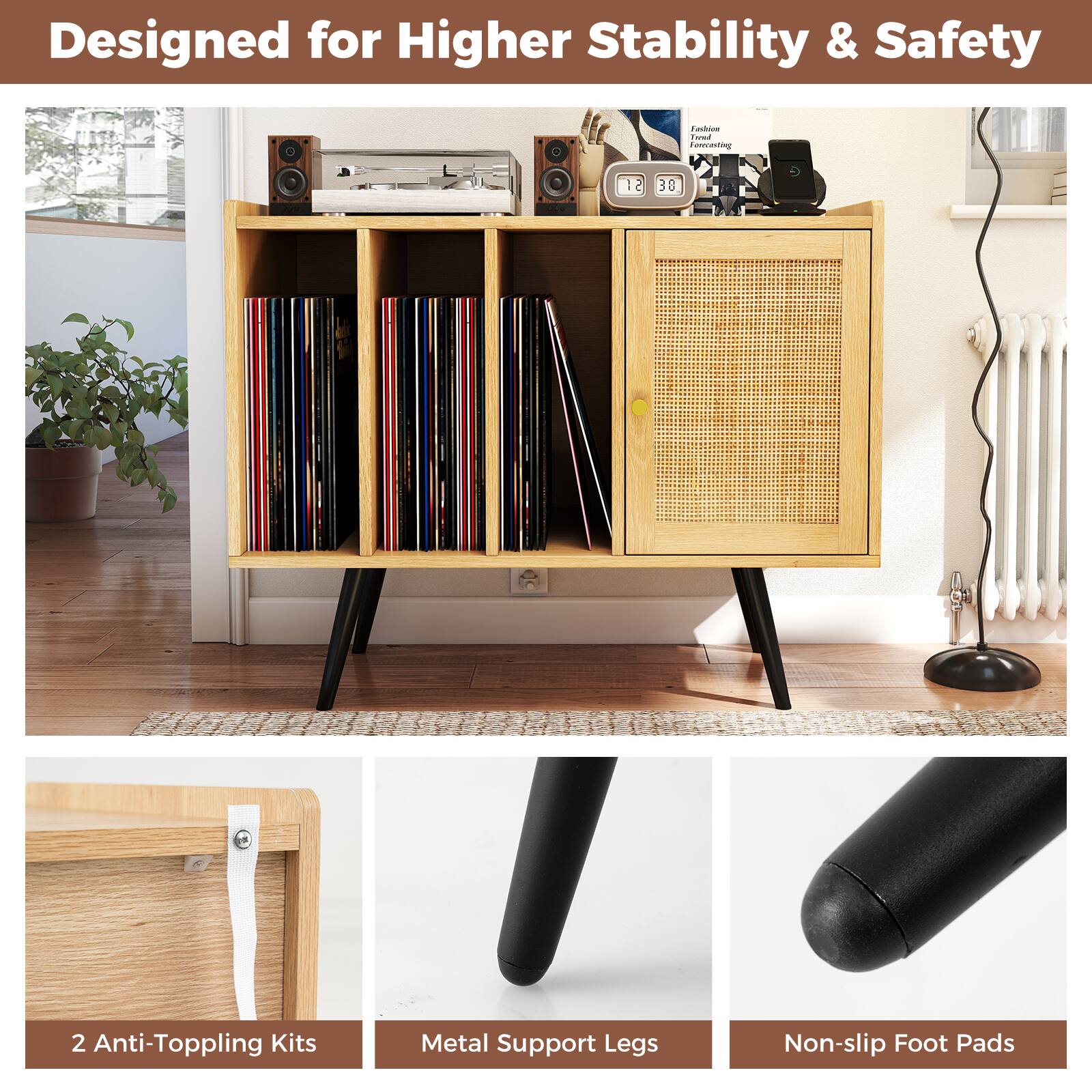 Designed for Higher Stability & Safety

2 Anti-Topping Kits

Metal Support Legs

Non-slip Foot Pads