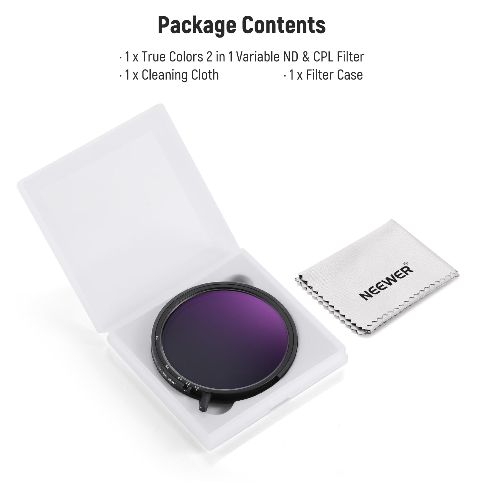 Package Contents

- 1 x True Colors 2 in 1 Variable ND & CPL Filter
- 1 x Cleaning Cloth
- 1 x Filter Case