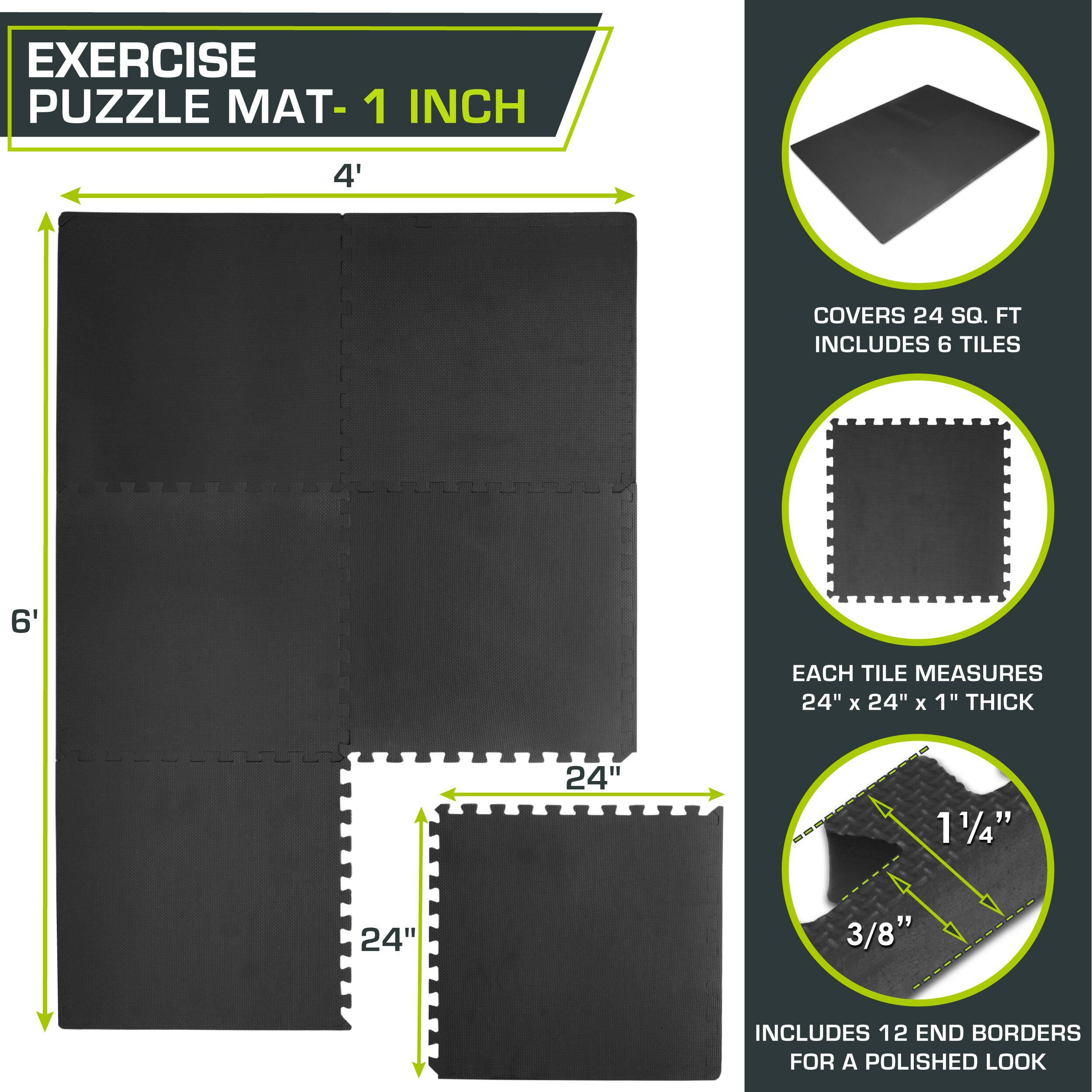 Exercise Puzzle Mat - 1 Inch

- 4' x 6' covers 24 sq. ft.
- Includes 6 tiles, each measuring 24" x 24" x 1" thick.
- Includes 12 end borders for a polished look.
- Each tile measures 24" x 24" x 1" thick.
- Interlocking design with 1 1/4" overlap and 3/8" thickness.