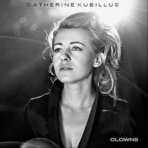 CATHÉRINE KUBILLUS  
CLOWNS