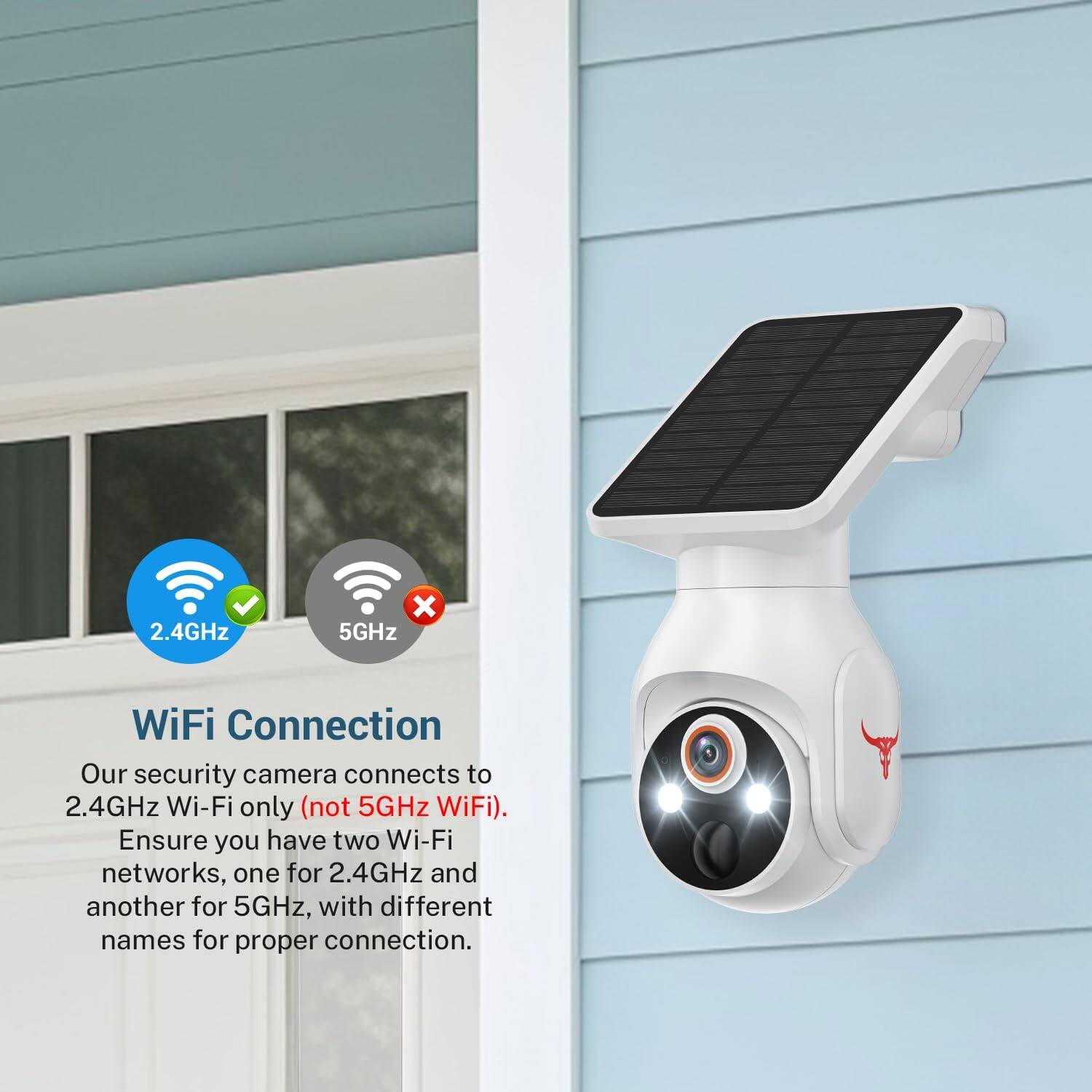 **WiFi Connection**

Our security camera connects to 2.4GHz Wi-Fi only (not 5GHz WiFi). Ensure you have two Wi-Fi networks, one for 2.4GHz and another for 5GHz, with different names for proper connection.